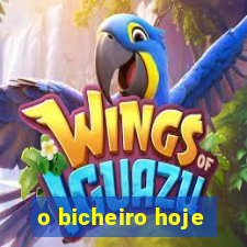 o bicheiro hoje